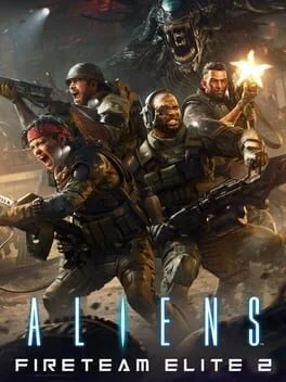 Aliens: Fireteam Elite 2 Aliens: Fireteam Elite 2